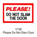Outdoor Vinyl Sticker - White - Please Do Not Slam Door - V136